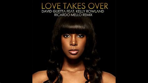 when loves takes over traduction|David Guetta Feat Kelly Rowland .